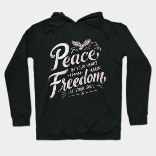 Peace in your heart, freedom in your soul Hoodie